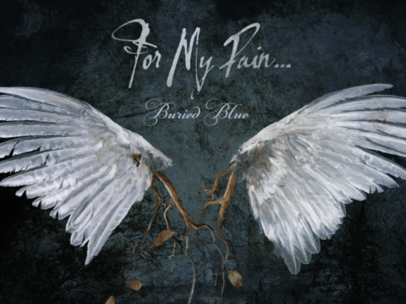 For My Pain… vuelve con Buried&nbsp;Blue